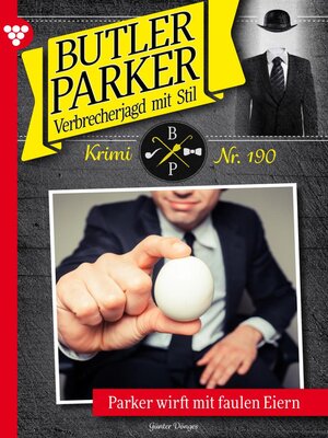cover image of Butler Parker wirft mit faulen Eiern